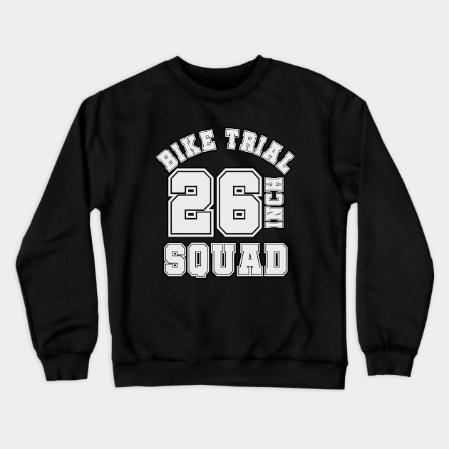 26inch bike TRIAL squad - trialbike sports cycle jersey Crewneck Sweatshirt by ALLEBASIdesigns